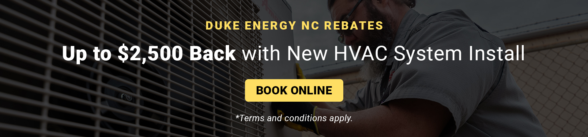Duke Energy NC Rebates | Up to 00 Back with New HVAC System Install | Book Online >> *Terms & conditions apply.